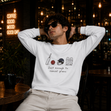 Just enough Sweatshirt